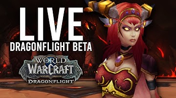 DRAGONFLIGHT BETA! NEW RAID TESTING AND MORE CLASS CHANGES! - WoW: Dragonflight Beta (Livestream)