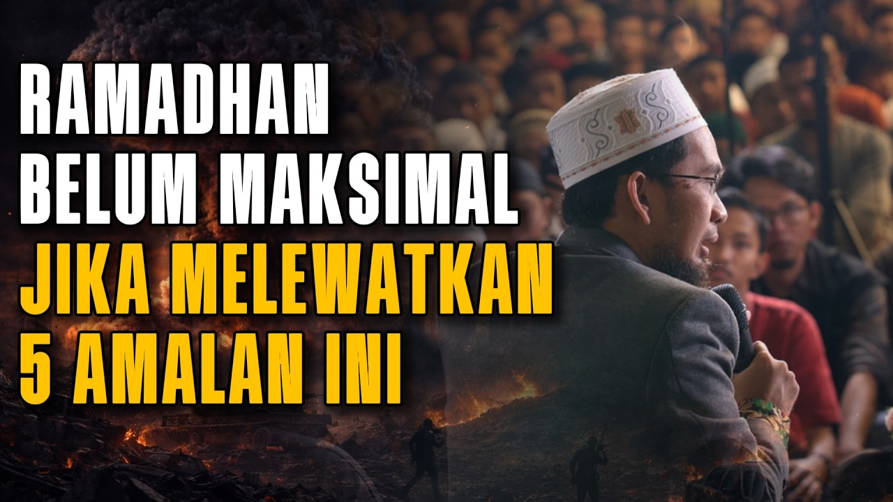 Jangan Lewatkan 5 Amalan Ini di Bulan Ramadan! Simak Penjelasan Lengkapnya
