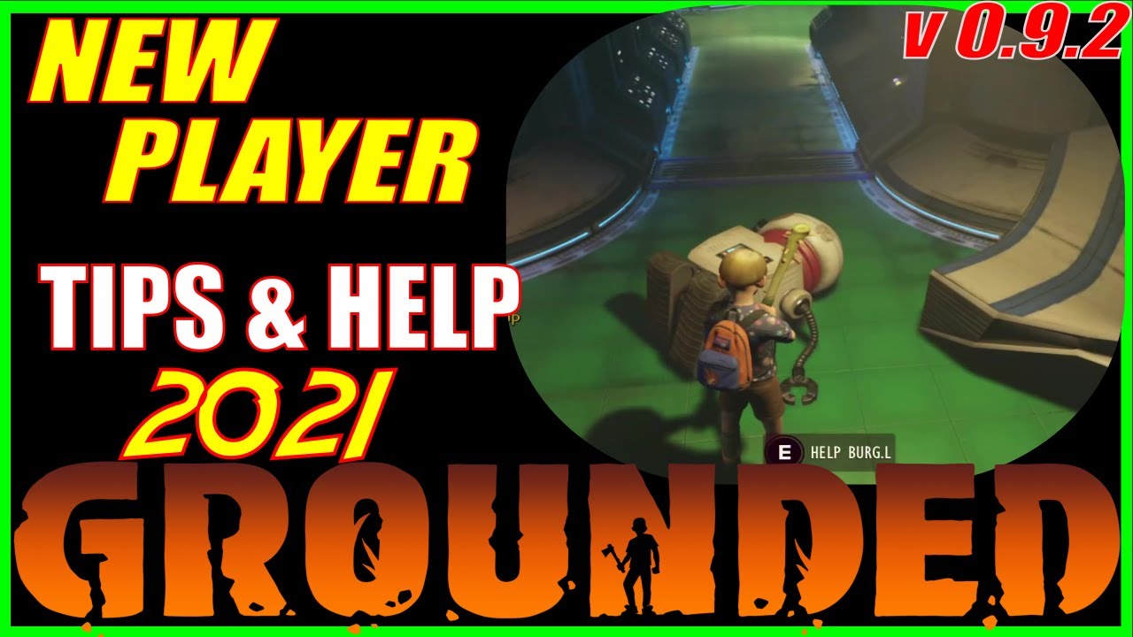 Grounded: New Player Help Tips 2021