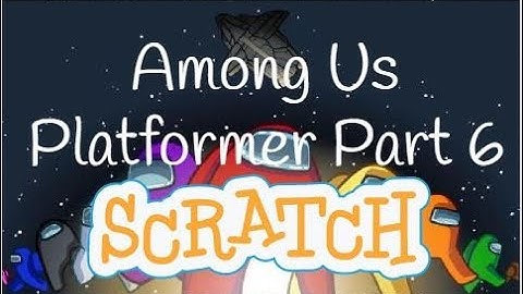 Scratch Tutorial | Among Us Platformer Game | Part 6 | How to make Among Us Platformer in Scratch