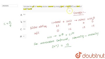 Calculate the `pH` of resulting solution obtained by mixing `50 mL` of `0.6N HCl` and `50 ml ` of `0