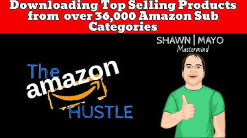 Downloading Top Selling Products from  over 36,000 Amazon Sub Categories in Sourcing Secret - FBA