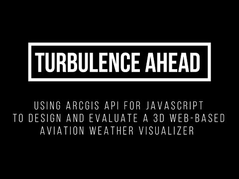 Using ArcGIS API for JavaScript to Design and Evaluate a 3D Web-Based Aviation Weather Visualizer