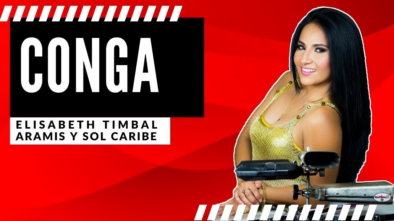 "Conga" Elisabeth Timbal con Aramis y Sol Caribe (con Timbales) YouTube
