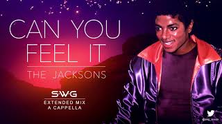 CAN YOU FEEL IT (SWG Extended Mix A Cappella) - THE JACKSONS / MICHAEL JACKSON (Triumph)