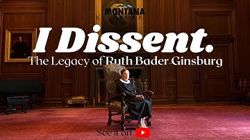 I Dissent: The Legacy of Ruth Bader Ginsburg