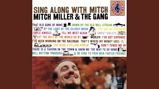 Video thumbnail of "Mitch Miller - That Old Gang of Mine"