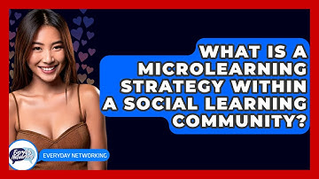 What Is A Microlearning Strategy Within A Social Learning Community? - Everyday-Networking