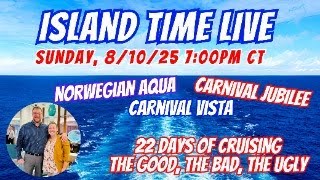 Island Time Live Sunday 81025 700Pm Ct So Much Cruising, So Much Learned