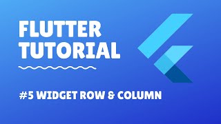 #5 Tutorial Flutter - Widget Row dan Column