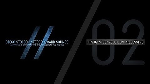FFS02 // Convolution Processing // INTRODUCTION