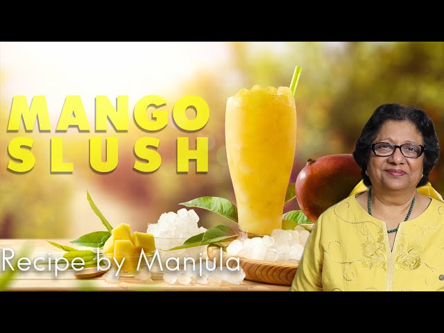 Mango Slush Recipe by Manjula, Tropical Summer Drink | Manjula