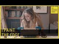 I paint the edge  maisie matilda