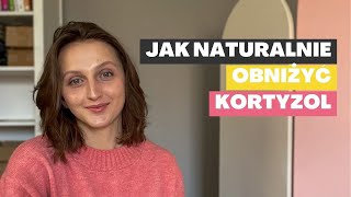 Jak obniżyć poziom kortyzolu naturalnie