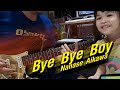 Bye Bye Boy Nanase Aikawa - GuitarCover