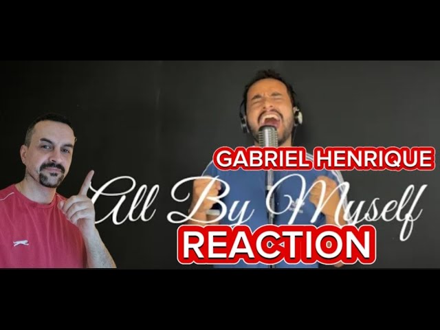 Gabriel Henrique - All By Myself (Cover Celine Dion) reaction class=