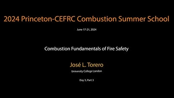 Combustion Fundamentals of Fire Safety, Torero, Day 3, Part 3