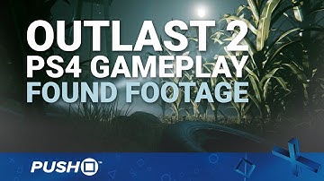 Outlast 2 PS4 Demo Gameplay: Found Footage | PlayStation 4