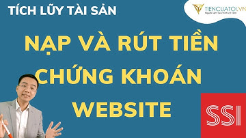 Cách nạp, rút tiền, chuyển tiền nội bộ chứng khoán SSI (trên website) 2025 cực an toàn