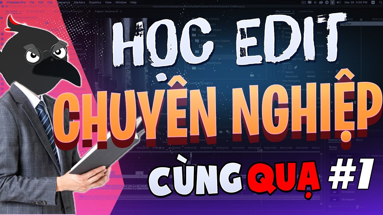 Khóa học biên tập và chỉnh sửa video | HỌC EDIT VIDEO CHUYÊN NGHIỆP CẤP TỐC cùng QuạHD | TẬP 1