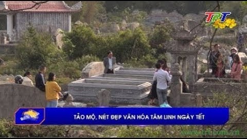 Tảo mộ, nét đẹp văn hóa tâm linh ngày tết