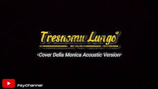 Tresnomu Lungo//Cover Della Monica Acoustic Version
