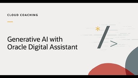 Conversational AI: Harnessing Generative AI with Oracle Digital Assistant