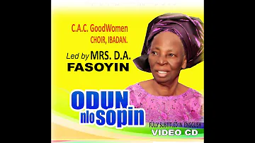 Odun Nlo Sopin (Original Video Edition) #cacgoodwomenchoiribadan #yorubagospelmusic #mrsdafasoyin