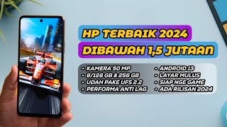 7 REKOMENDASI HP DIBAWAH 1,5 JUTAAN TERBAIK SPEK TINGGI EDISI MARET 2024