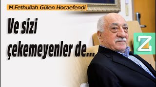 Ve Sizi Çekemeyenler De... | Mizan | M. Fethullah Gülen Hocaefendi Resimi