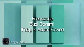 Friendzone ~ Budi Doremi || Cover Feby Putri x Adam || Lirik Lagu Non-Official