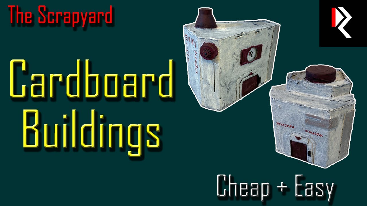 The Scrapyard - Cardboard Buildings (Cheap & Easy DIY Terrain)