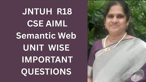 Semantic   Web R18 JNTUH  Unit Wise Important Questions