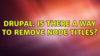 Drupal: Is there a way to remove node titles?