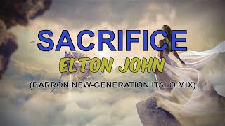 Elton John - Sacrifice (Barron New-Generation Italo Mix)