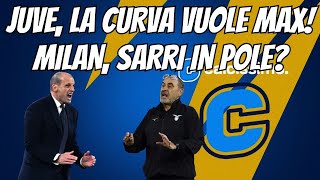 #JUVE, la curva vuole #ALLEGRI! #MILAN, #SARRI è quello giusto?