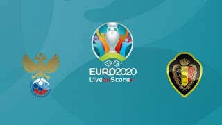 UEFA EURO 2020 : GROUPE B : J1 : BELGIQUE-RUSSIE