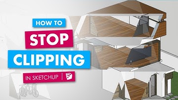How to Stop Clipping in Sketchup
