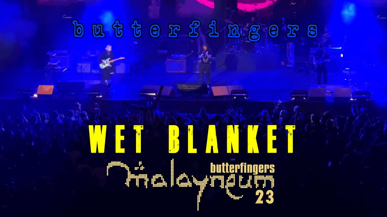 BUTTERFINGERS WET BLANKET (live at Malayneum 23) YouTube