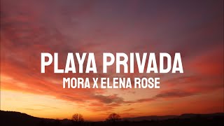 Mora x Elena Rose - Playa Privada (Letra/Lyrics)