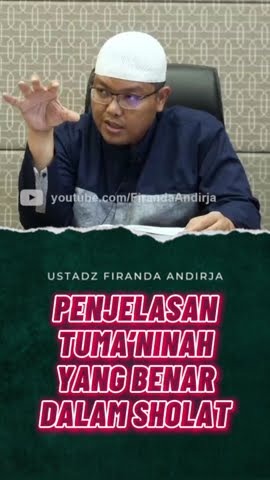 PENJELASAN TUMA'NINAH YANG BENAR DALAM SHOLAT - USTADZ FIRANDA #ustadzfirandaandirja #tumaninah
