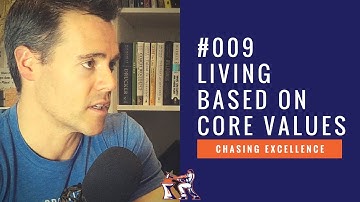 Living Based on Core Values || Chasing Excellence with Ben Bergeron || Ep#009