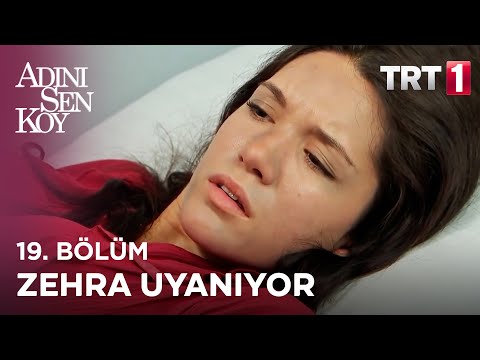 Zehra kendine geliyor! - Adını Sen Koy 19. Bölüm