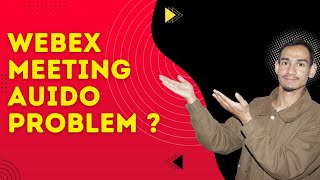 Fix Webex Meeting Audio Not Working – Step by Step ( Working Fix )