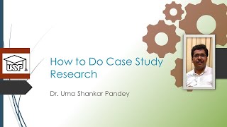 How to Do Case Study Research: USP Lectures