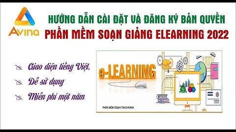 [50] Cài đặt và đăng ký bản quyền 1 năm phần mềm thiết kế bài giảng E-Learning| AVINA AUTHORING TOOL