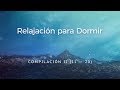 RELAJACIÓN PARA DORMIR PROFUNDAMENTE - COMPILATORIO II (11-20)