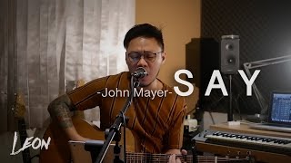 Say - John Mayer (acoustic cover by Leon)