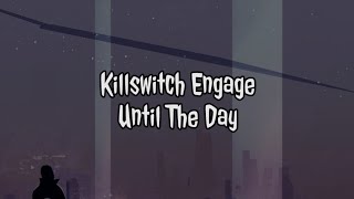 Killswitch Engage - Until the Day | Traducción al español