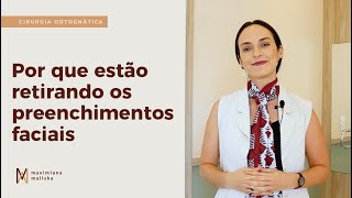 Por que estão retirando os preenchimentos faciais